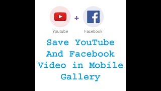 Download YouTube, Facebook, Instagram and more application videos in your mobile gallery