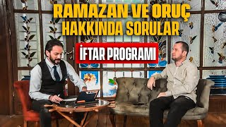 Ramazan ve oruç hakkında sorular - İftar programı / Kerem Önder