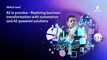 Realizing business transformation with automation and AI-powered solutions | Ericsson LinkedIn Live