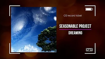 Seasonable Project - Dreaming