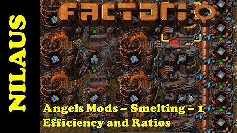 Factorio Angels Mods Tutorial - Smelting 1 - Efficiency and Ratios