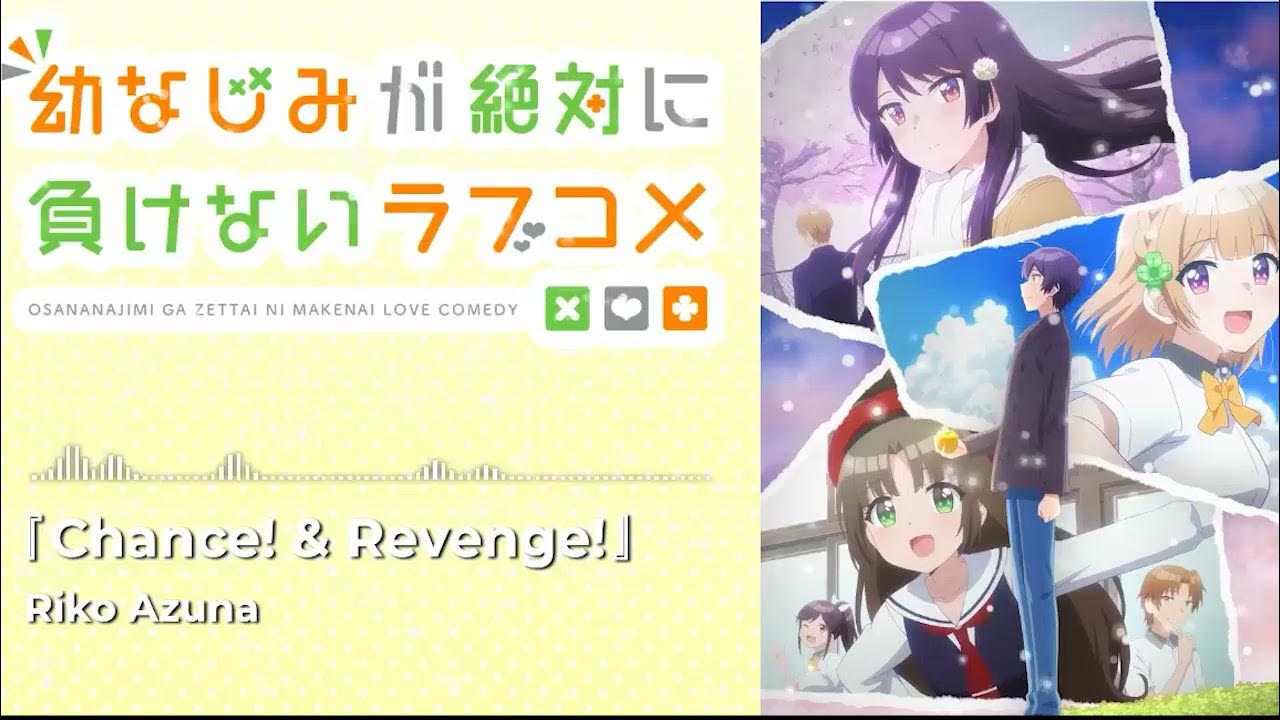 Chance! & Revenge! 』Opening Full Anime Osananajimi ga Zettai ni