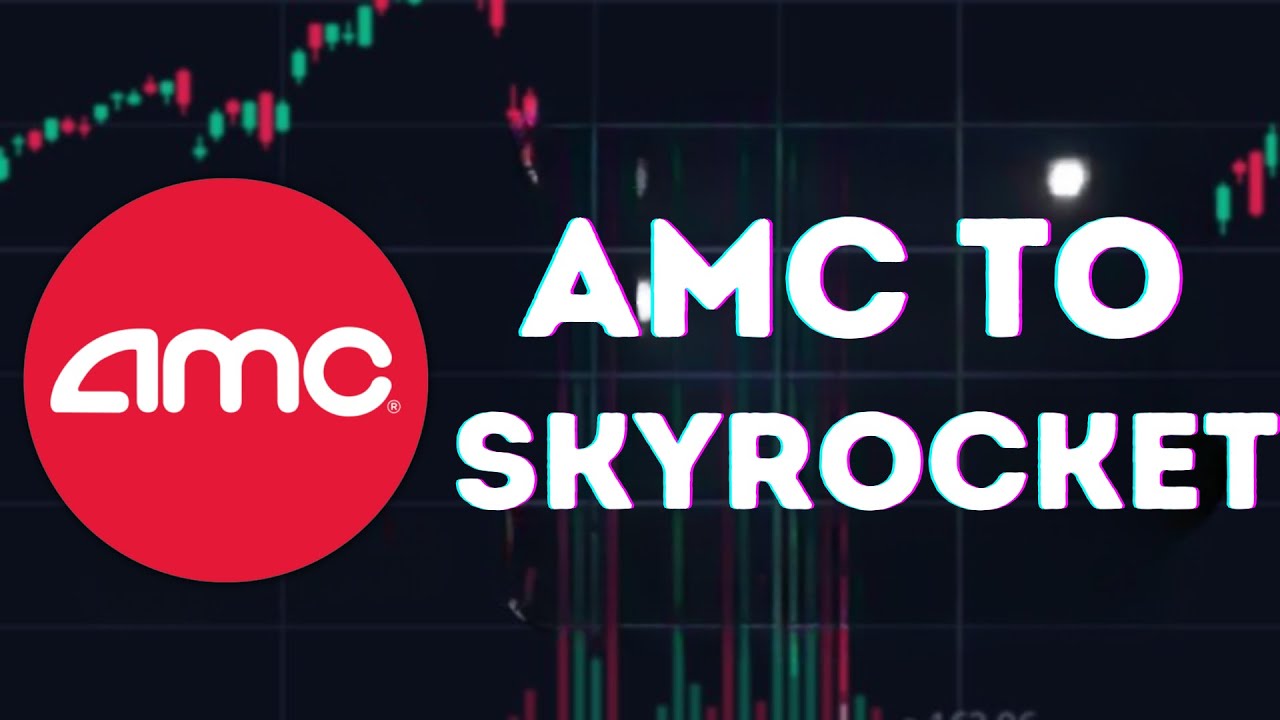 AMC STOCK AMC TO SKYROCKET! TOMORROW WILL BE THE BIG FOR AMC STOCK YouTube