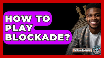 How To Play Blockade? - The Board Game Xpert