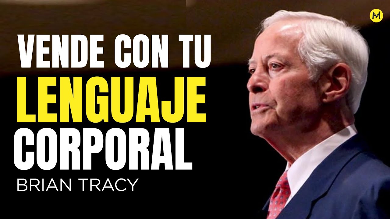 Como utilizar el LENGUAJE CORPORAL para vender mas | Brian Tracy español
