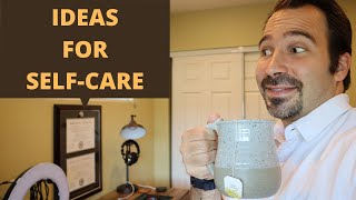 Ideas For Self-Care
