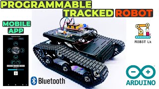 Programmable Tracked Robot | Using Arduino | Controlled By An App | Bluetooth Controlling | Robot Lk