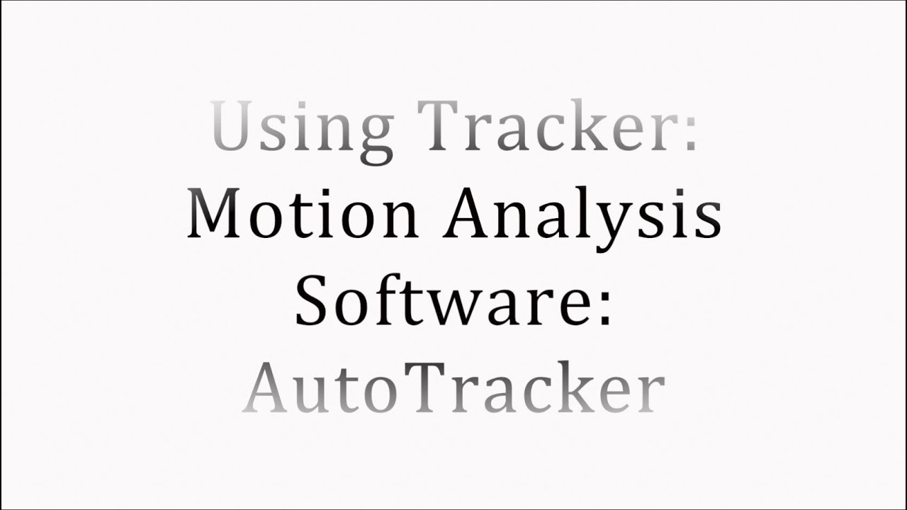 Using Tracker: Video Motion Software: AutoTracker