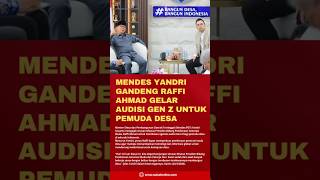 Mendes Yandri Gandeng Raffi Ahmad Gelar Audisi Gen Z untuk Pemuda Desa