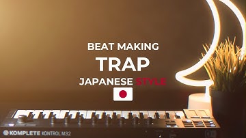 MAKING A TRAP | JAPANESE STYLE (BEAT MAKING | NI KOMPLETE KONTROL M32 | 2020)