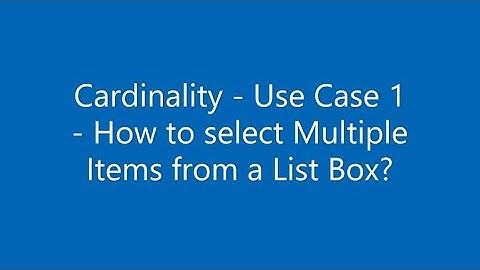 Cardinality - Use Case 1 - How to Select Multiple Items from a List Box?