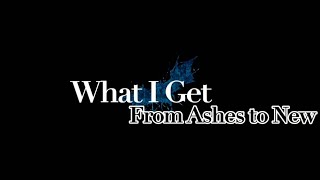 What I Get - From Ashes to New (Lyrics)