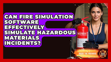Can Fire Simulation Software Effectively Simulate Hazardous Materials Incidents?
