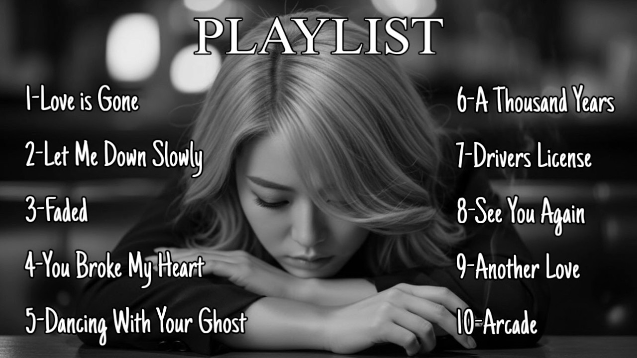 Heartbreak Songs Playlist | Sad Songs That Make You Cry Alone At Night ...