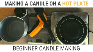 MAKING A CANDLE ON A HOT PLATE  Beginner Candle Making 