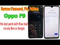 Remove Password, Pin Lock, Pattern Oppo F9 with free tool, no test point, no any box or dongle