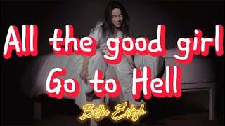 Billie Eilish - All the good girl go to hell (Lyrics)