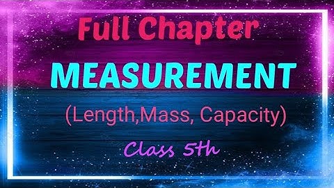 Maths|class 5th|measurement|length, mass, capacity|units|conversion|chart|solved examples|in Hindi