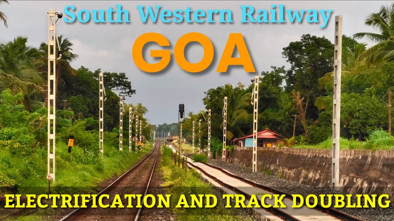 Railway Track Doubling and Electrification progress in Goa | South Western Railway Madgaon - Chandor
