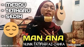 MAN ANA - NUNIK FATIMAH AZ-ZAHRA || SUARANYA BIKIN HATI TENANG