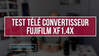 Test Téléconvertisseur Fujifilm Xf1.4X
