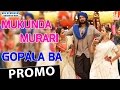 Gopala Ba Promo Song | Mukunda Murari | Kichcha Sudeep | Real Star Upendra | Arjun Janya