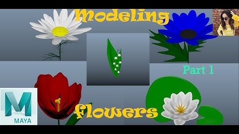 Modeling flowers in Autodesk Maya 2018 1/2