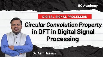 Circular Convolution property of DFT in Digital Signal Processing || EC Academy