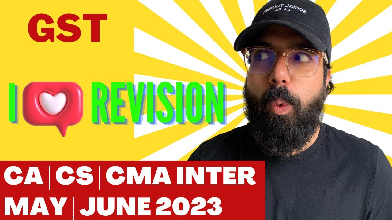 CA|CS|CMA Inter Taxation GST May 23 Detailed Revision Marathon ...