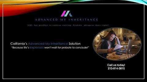 California’s Advanced My Inheritance Solution - https://advancedmyinheritance.com/