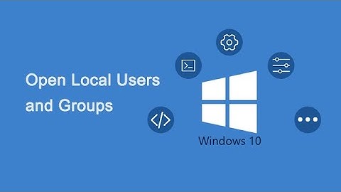 5 Ways to See All Local Users and Groups in Windows 11/10