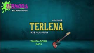 TERLENA - TANPA GITAR BASS - IKKE NURJANAH