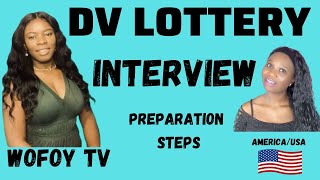 HOW TO PREPARE FOR DV LOTTERY INTERVIEW | WOFOY TV INTERVIEW | GREENCARD LOTTERY INTERVIEW @WoFoyTV