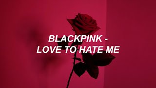 BLACKPINK – 'Love To Hate Me' Lyrics