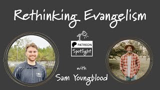3 Keys to Rethinking How We Evangelize with Sam Youngblood