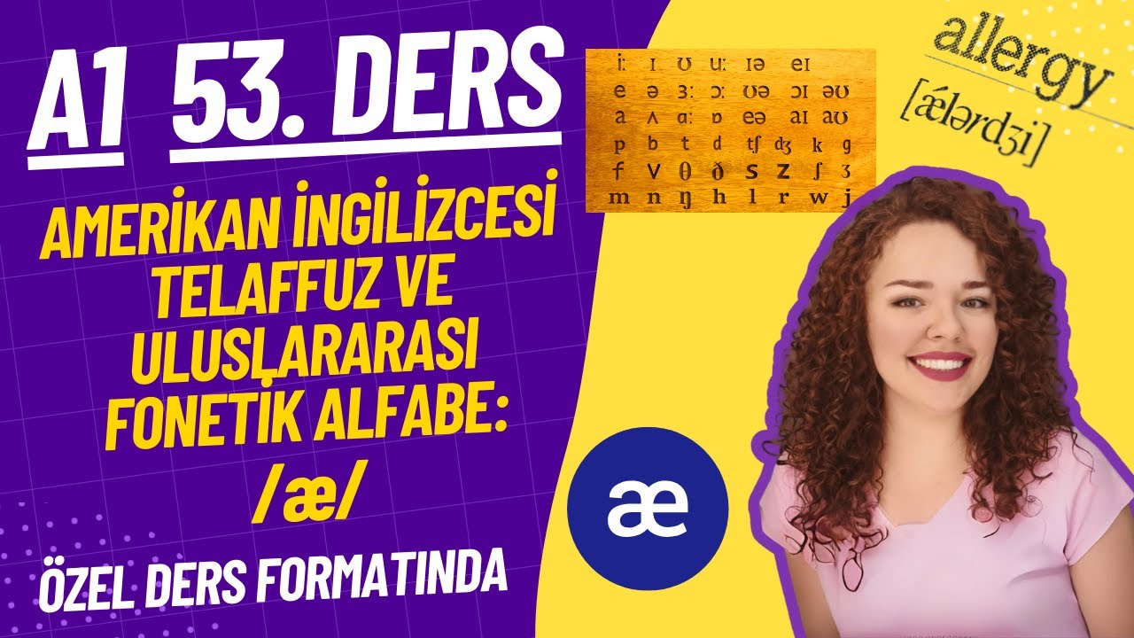 İNGİLİZCE A1-53. DERS - Amerikan İngilizcesi Telaffuz ve IPA /æ/ -İngilizce Öğren-