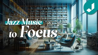 Jazz music for FOCUS concentration  WORK and STUDY better with this compilation