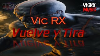 Vic RX - Vuelve y Tira (Tiradera pa Vitron 2) (Prod. Dinastick)