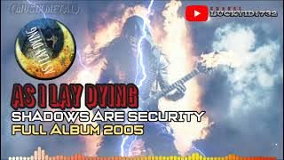 AS I LAY DYING_SHADOWS ARE SECURITY FULL ALBUM 2005@luckyid1732