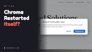 Chrome Restarted Itself: The Relaunch Policy Behind It