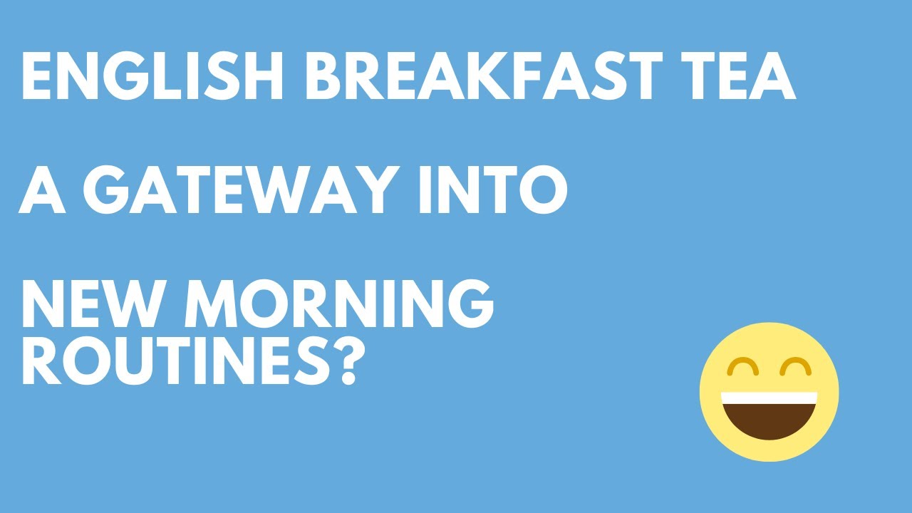 why i drink english breakfast tea YouTube