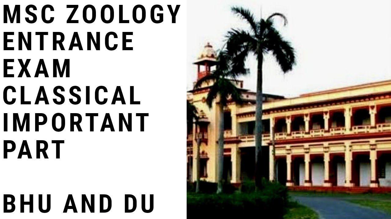 MSC ZOOLOGY IMPORTANT PARTS FOR CLASSICAL ZOOLOGY BHU MSC ZOOOLOGY