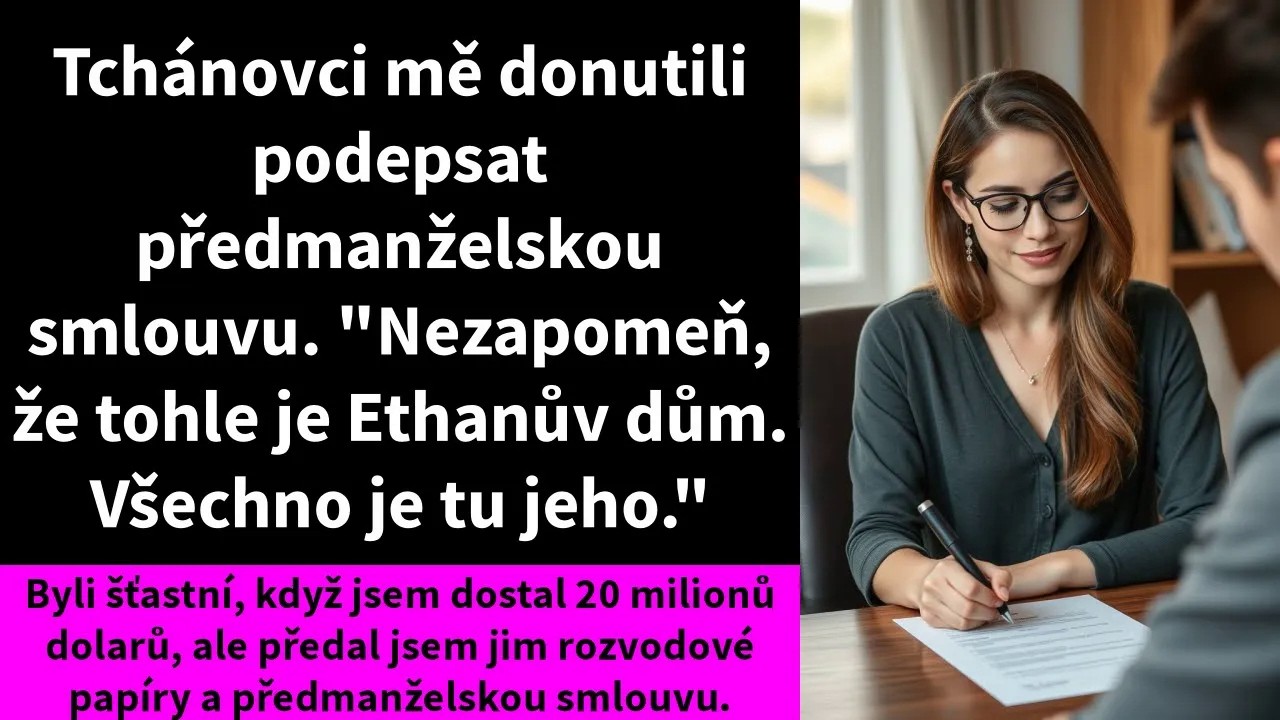 Tchánovci mě donutili podepsat předmanželskou smlouvu. 