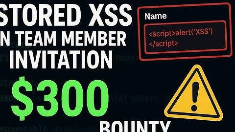 Stored XSS in Team Member Invitation Name — $300 Bug Bounty | PoC & Fix
