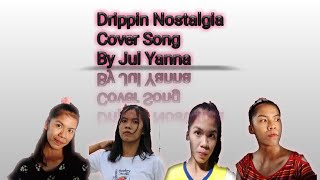 Drippin Nostalgia English Version Cover By Jul Yanna