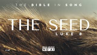 Luke 8  The Seed  Bible In Song   No Ai  By Project Of Love