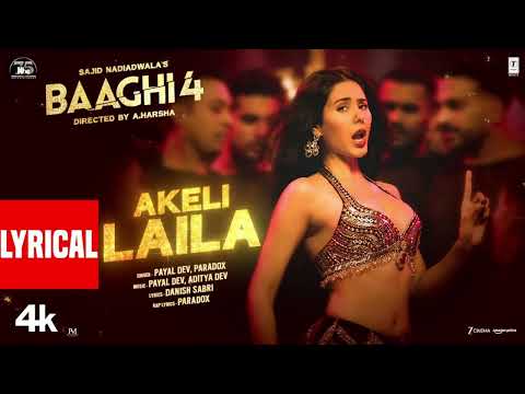 Baaghi 4: Akeli Laila (Lyrics) |TigerS,Sonam B, Sanjay D |Payal, Aditya, Paradox |Sajid N,A. Harsha