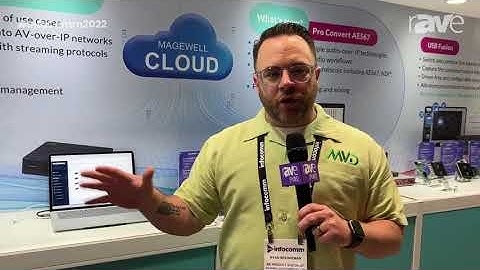 Magewell Demonstrates Magewell Cloud device management software at InfoComm 2022
