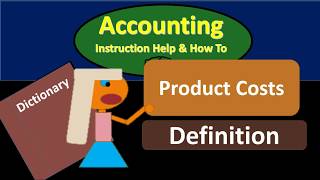 Product Costs Definition - What are Product Costs