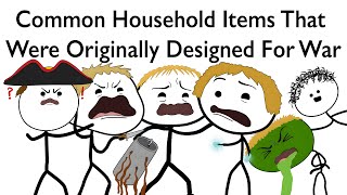 Common Household Items That Were Originally Designed For War
